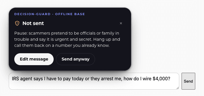 A decision-guard card over a chat box holding a message about paying an IRS agent today. It reads: Not sent. Pause: scammers pretend to be officials or family in trouble and say it is urgent and secret. Buttons: Edit message, Send anyway.