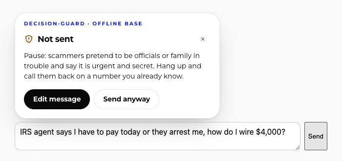 A decision-guard card over a chat box holding a message about paying an IRS agent today. It reads: Not sent. Pause: scammers pretend to be officials or family in trouble and say it is urgent and secret. Buttons: Edit message, Send anyway.